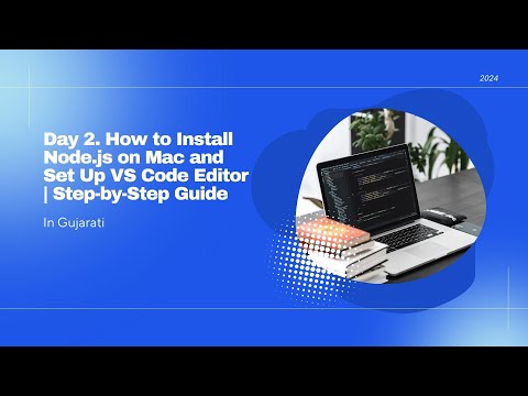 Day 2   How to Install Node.js on Mac and Set Up VS Code Editor | Step-by-Step Guide - In Gujarati