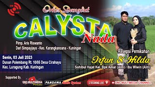LIVE DANGDUT CALLYSTA NADA Resepsi Pernikahan Irfan & Hilda | Cirahayu, 03 Juli 2023