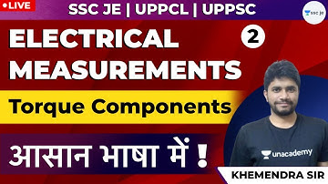 Electrical Measurement | Torque Components | Lec - 2 | SSC JE, DMRC, UPPCL and UPPSC AE Exam