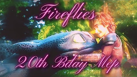 Fireflies, Beyond’s 20th Birthday Mep!!! HTTYD!! ✨🩷🌸🎉