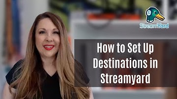 How to Set up Destinations in Streamyard
