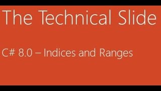 C# 8 0 - Indices and Range | How to Define and Use with examples