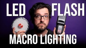 Macro lighting: LED Vs flash - What