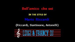Mario Riccardi - Bell'amico che sei "Sincro (L&F) Karaoke"