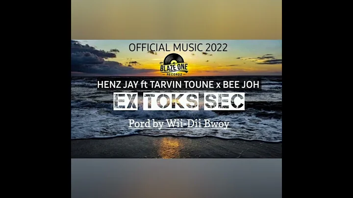 Henz Jay ft Tarvin Toune & Bee Joh - Ex Toks Sec (...