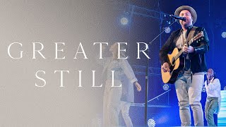 Greater Still feat. Central Live