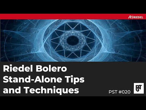 Riedel Bolero Stand-Alone Tips and Techniques – PST #020