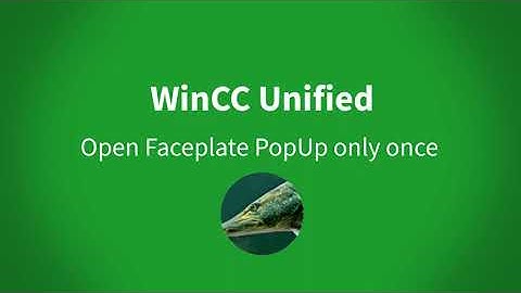 WinCC Unified: Open Faceplate PopUp only once