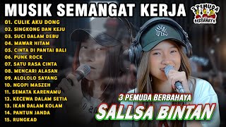 Download lagu MUSIK SEMANGAT KERJA 🤗CULIK AKU DONG, MAWAR HITAM || SALLSA BINTAN 3 PEMUDA BERBAHAYA FULL ALBUM