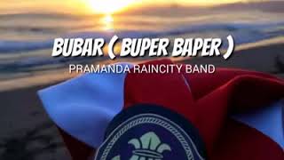 BUBAR ( BUper - BApeR ) - pramanda raincity band ( karya anak pramuka )