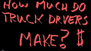 HOW MUCH CAN I MAKE AS A TRUCK DRIVER?…. Intro & Chapter 1 (So… you want to be a truck driver?)