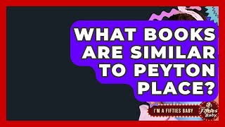 What Books Are Similar To Peyton Place? - Im a 50s Baby