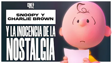 Snoopy y Charlie Brown: Peanuts y la Inocencia de la Nostalgia - Análisis || Cine para Dos ||