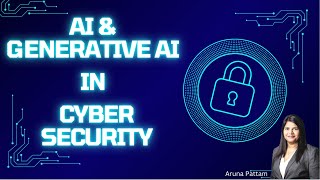 AI and Generative AI in Cybersecurity