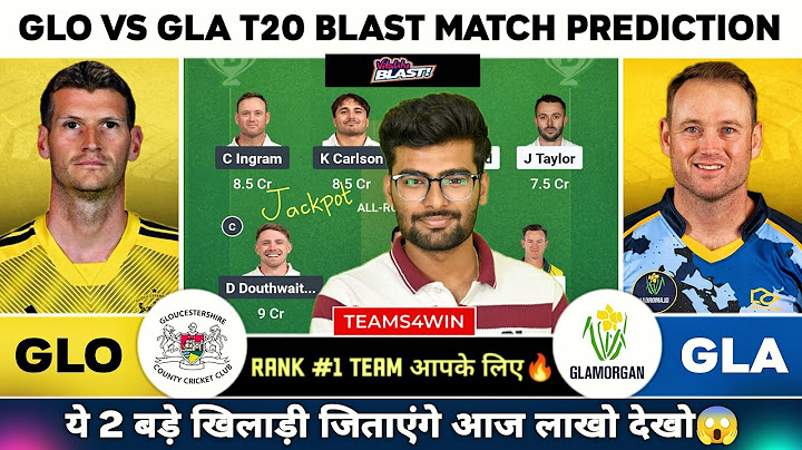 GLO vs GLA Vitality Blast Analysis, GLO vs GLA Dream 11 Prediction, GLO vs GLA T20 Team