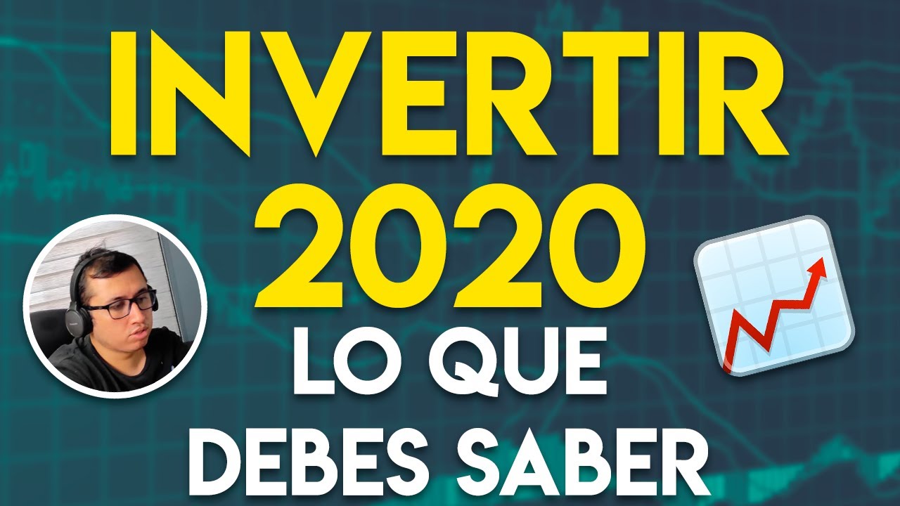 INVERTIR EN 2020: LO QUE DEBES SABER ANTES DE COMPRAR ACCIONES