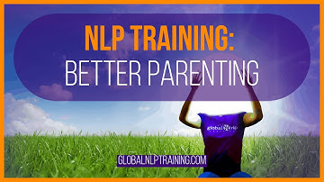 NLP & Parenting | Using NLP to Become a Better Parent