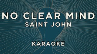 No Clear Mind - Saint John • Karaoke