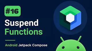 Suspend Functions - Mastering Android Jetpack Compose #16