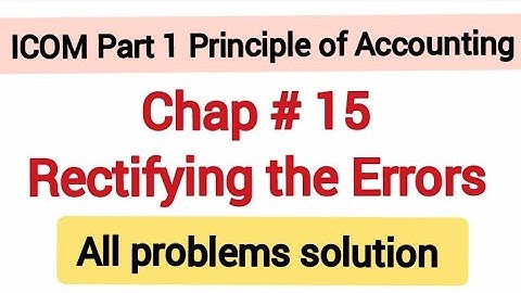 Icom Part 1 Accounting chapter 15 Rectifying the Errors #accounting #study #icom
