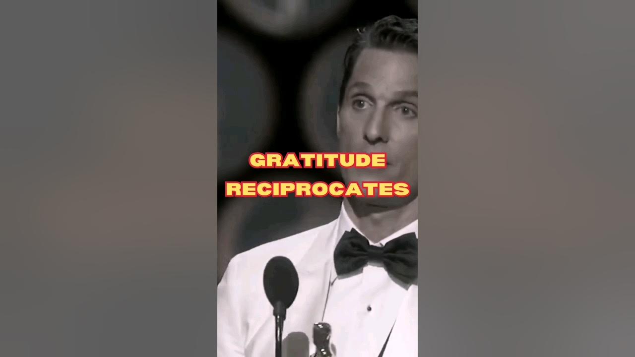 GRATITUDE "RECIPROCATES" Oscar Award Winner Matthew McConaughey Exclaims God is Grace YouTube