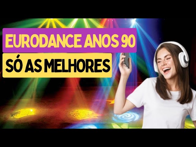 MUSIC DANCE ANOS 90 Vol.3 🔊 o melhor do EURO DANCE pra você ouvir