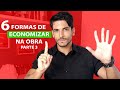 6 DICAS PARA ECONOMIZAR NA OBRA PARTE 3