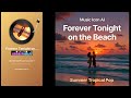 Forever Tonight on the Beach – Tropical Summer Pop Anthem with Powerful Female Vocals