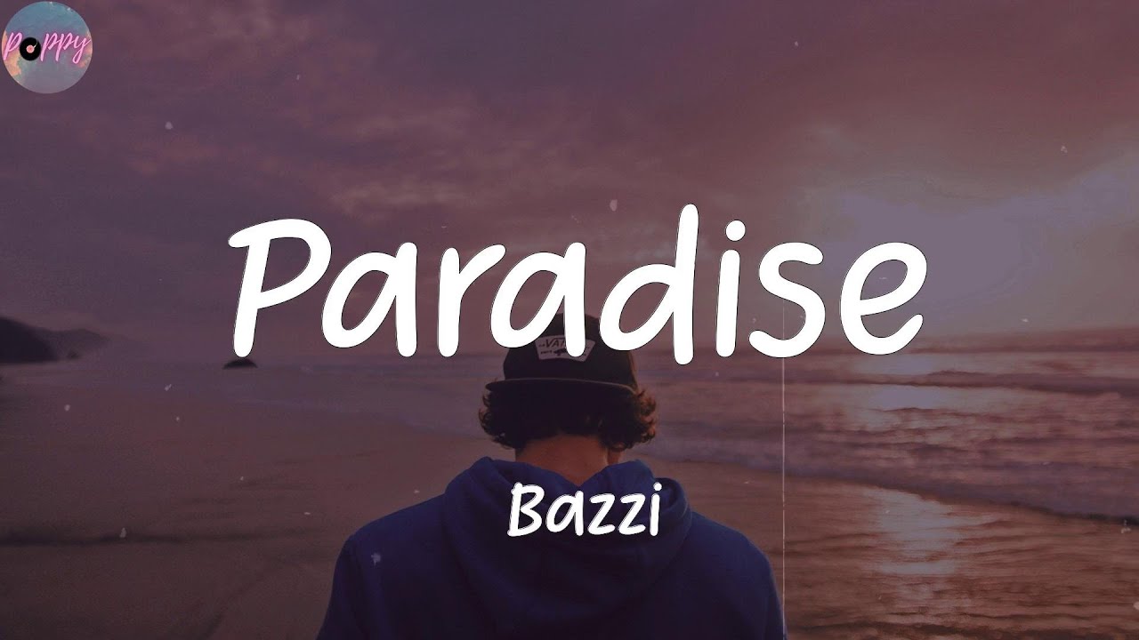 Paradise - Bazzi  LYRICS 