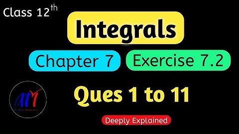 Chapter 7 Integrals Exercise 7.2 ( Q1 to Q11 ) Class 12 Maths || NCERT Solutions