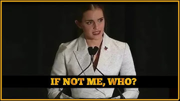 If Not Me Then Who? ! Emma Watson ! A Motivational video