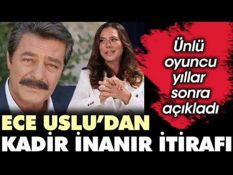 Ece Uslu'dan Bomba Kadir İnanır İtirafı! Yıllar Sonra Açıkladı