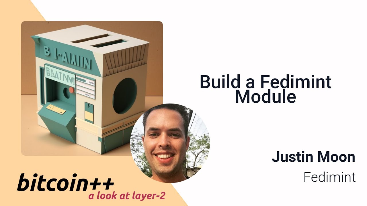 Justin Moon: Build a Fedimint Module
