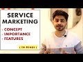 SERVICE MARKETING IN HINDI | Concept, Importance & Features | Marketing Management | BBA/MBA Lecture