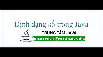 Java Cơ Bản - Định dạng hiển thị Số trong Java