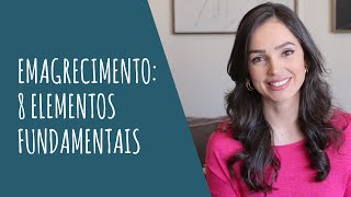 Emagrecimento: 8 Elementos fundamentais