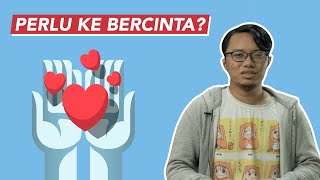 Perlu Ke Bercinta?