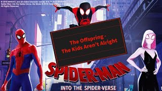 Spider-Man: Into the Spider-Verse / The Offspring - The Kids Aren’t Alright