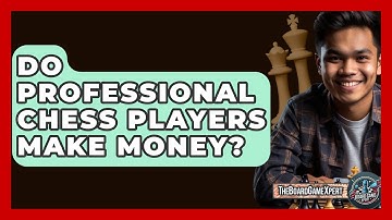 Do Professional Chess Players Make Money? - The Board Game Xpert