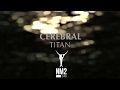 PREMIERE: Cerebral - Titan (Original Mix) - NM2