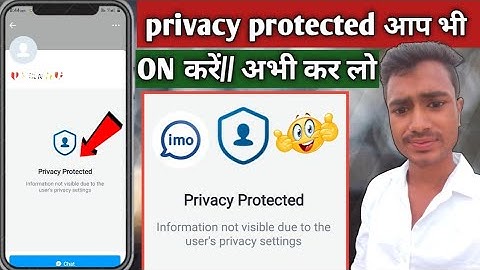 Privacy protected !! This user s profile is video to his her imo account anly !! imo Privacy protect