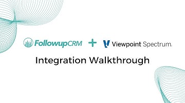 Followup CRM + Viewpoint Spectrum Integration Walkthrough
