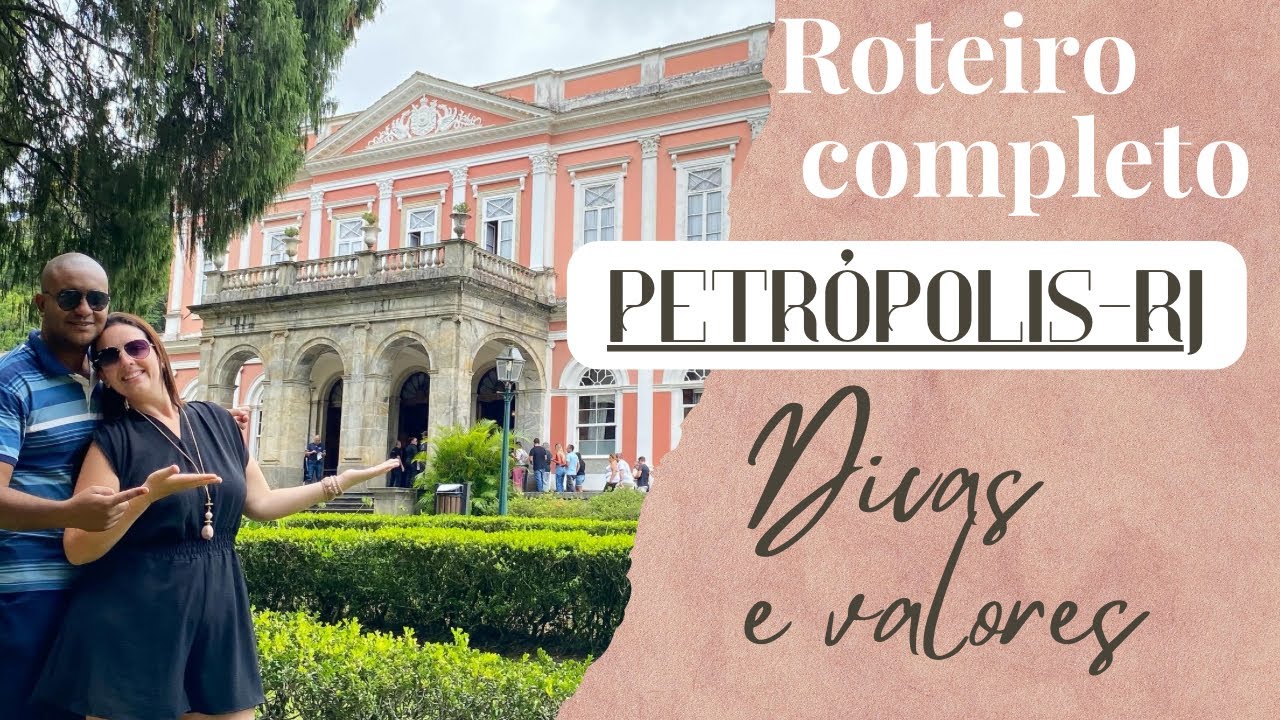 O que fazer em Petrópolis com dicas e valores /Roteiro completo da Cidade Imperial