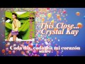 Crystal Kay - This Close... (Sub Español)