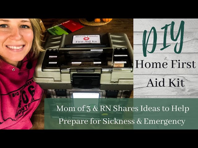 DIY Home First Aid Kit RN & Mom of 3 Helps you Prepare a Kit to handle  Sickness & Emergency 