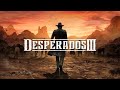 Прохождение: Desperados 3 (Ep 1) Глава первая