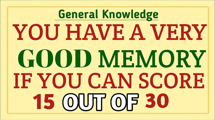 "Test Your Memory! Can You Score 15/30 in This General Knowledge Quiz?"