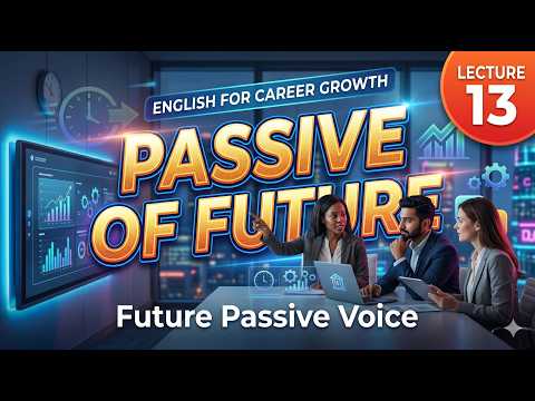 Lecture 13 Passive of Future
