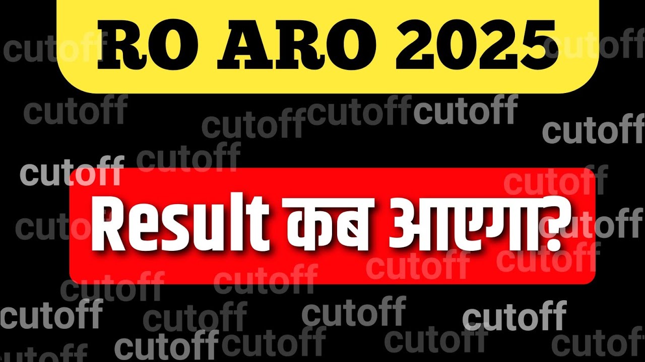 ro aro result 2025 || RO ARO 2025 Cutoff || RO ARO Result Date