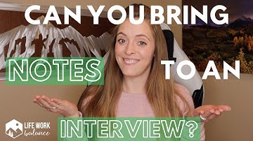 Can You Bring NOTES to an Interview?